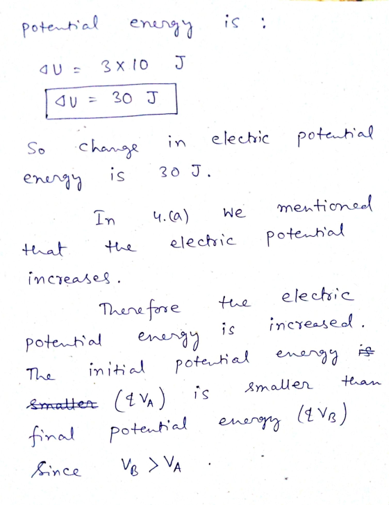 potential is : energy 3810 J OU 30 J in electric potential So Change is energy 30 J. In 4.(a) We electric mentioned potential