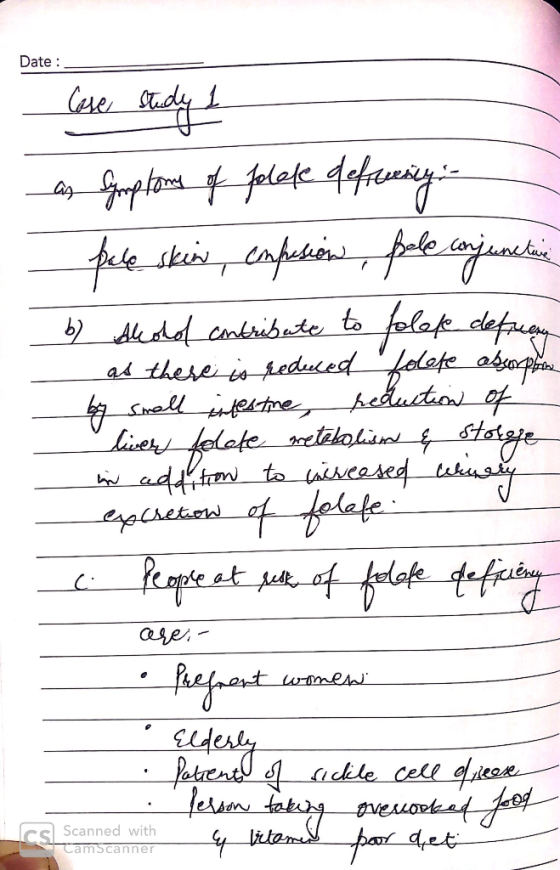 Date : Case Study 1 as Symptoms of folete deffunny : pale skin, empesion , pale conjunction b) Alcohol contribute to foloke d