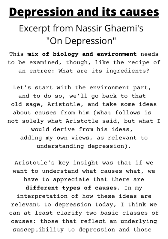 Depression and its causes Excerpt from Nassir Ghaemis On Depression This mix of biology and environment needs to be examin