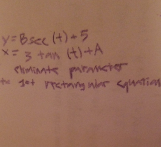 y=Bsee t) + 5 x=3 tan HHAI eliminate parameter to get reathing iniar aquestion