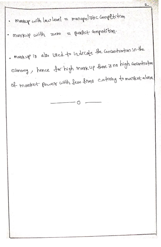 • Markup with low level = monopolistic competition • Markup with zero = perfect competition. • mark up is also used to indica