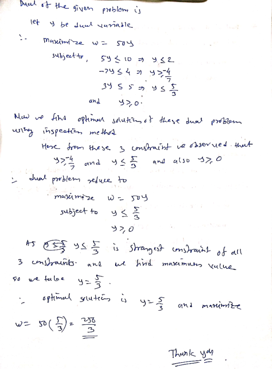 Dual of the given problem is let y be dual variable maximize wa soy subject to 542 10 = 932 -24547 y>4 34 55oys to and 320 No