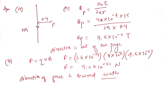 | { Spa Dar -7x15 0.4 154 4* Xlo TX15 2a X 0.4 Bp = 7.5x10-6 T - direction is out of the page . Feque F = (1.6X16374) (8x 103