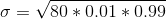 \sigma=\sqrt{80*0.01*0.99}