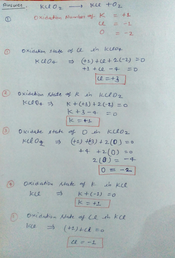 Answer Kulon – ke toz oxidation Number of K = t1 ce = -1 = -2 ② oxidation state of ce in kloa klor (+2) + ce +26-2) =0 +1tce