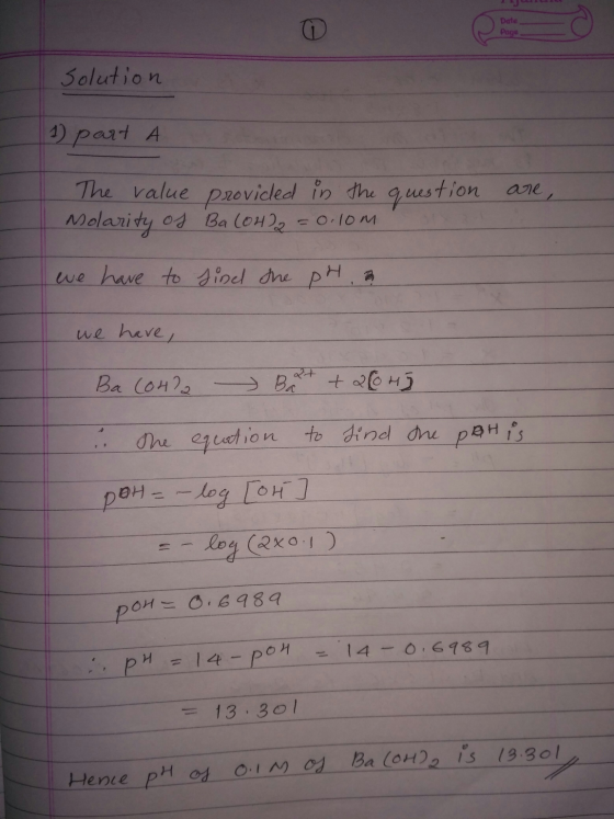 Date Page Solution 1) part A The value provided in the Molarity of BalO4) = 0.10m question are, we have to find the pH. we ha