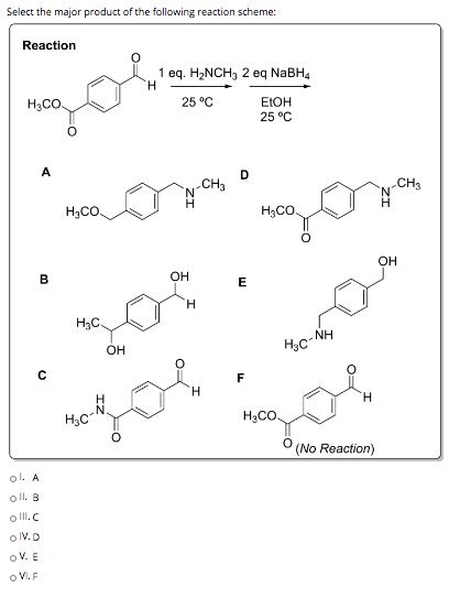 Select the major product of the following reaction scheme: Reaction 1 eq. H2NCH, 2 eq NaBH4 H H3CO 25°C EtOH 25 °C D -CHE CHE