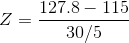 Z=\frac{127.8-115}{30/5}