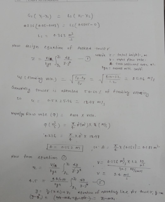 LALALT VIII Gsl Y1-72) = Ls ( X1-X2) 0.236 (0.05-0.003) = Ls (0.0305-0) Now design equation of packed Z - Vaidy tower where =