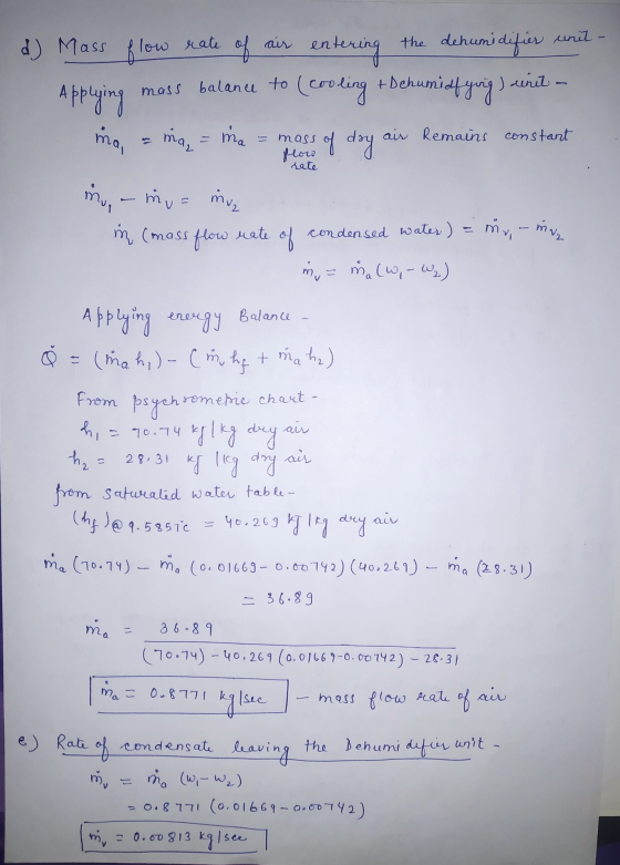 air unit - the dehumi khumidifier d) Mass flow low rate of Applying mass balance to Jainit entering (cooling of day +Dehumidf
