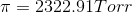 \pi =2322.91 Torr