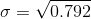\sigma=\sqrt{0.792}