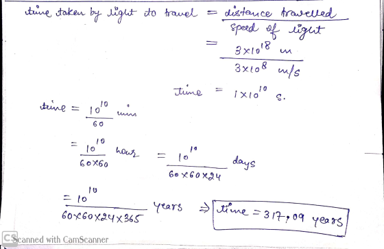 tune taken by light to fraud a distance travelled speed of light 3xto18 3x108 wels tine 10 ixid teine = 10 10 60 10 10 hour =
