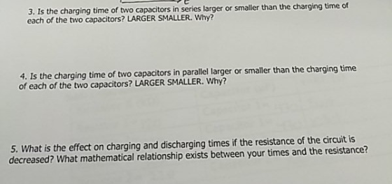 3. Is the charging time of two capacitors in series larger or smaller than the charging time of each of the two capacitors? L