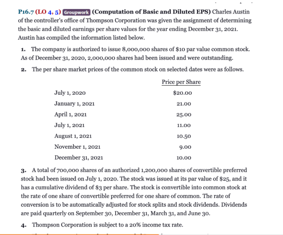P16.7 (LO 4, 5) Groupwork (Computation of Basic and Diluted EPS) Charles Austin of the controllers office of Thompson Corpor