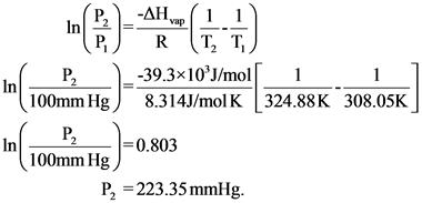 -AH
(Т, т,
-ΔΗ,
vap
In
1 1
-39.3x10J/mol
8.314J/mol K 324.88 K 308.05K
Р,
In
100mm Hg
Р,
In
=0.803
100mm Hg
P2 223.35mmHg