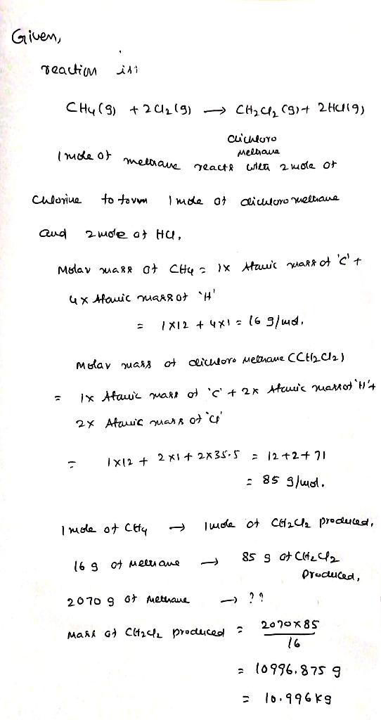 Given, reaction ini CHU(9) +2012 (9) - CH₂Cl (9) + 2H419) دولمه Imole of mellan Melbana reacte with a mole of chlorine to tov