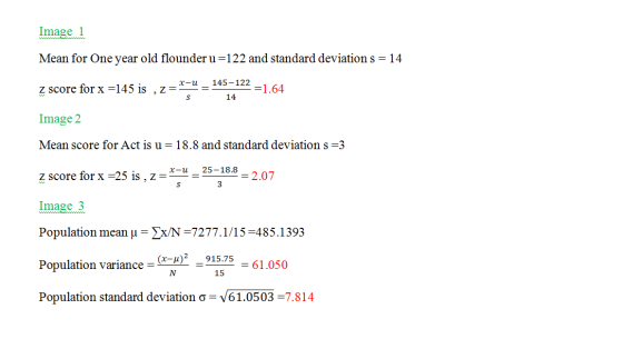 Image 1 Mean for One year old flounder u=122 and standard deviation s = 14 z score for x =145 is , z=x-u = 145–122 =1.64 14 I