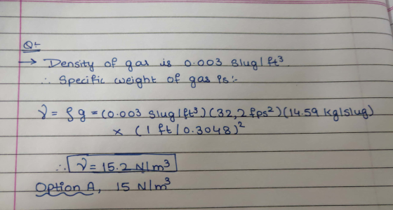 → Density of gas is 0.003 Bluglf43 . Specific weight of gas is: 8 = 89 = (0.003 Slugift3) (32,2 fp52) (14.59 kg[slug) X (I ft