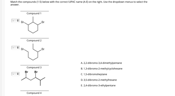 Match the compounds (1-5) below with the correct IUPAC name (A-E) on the right. Use the dropdown menus to select the answer.