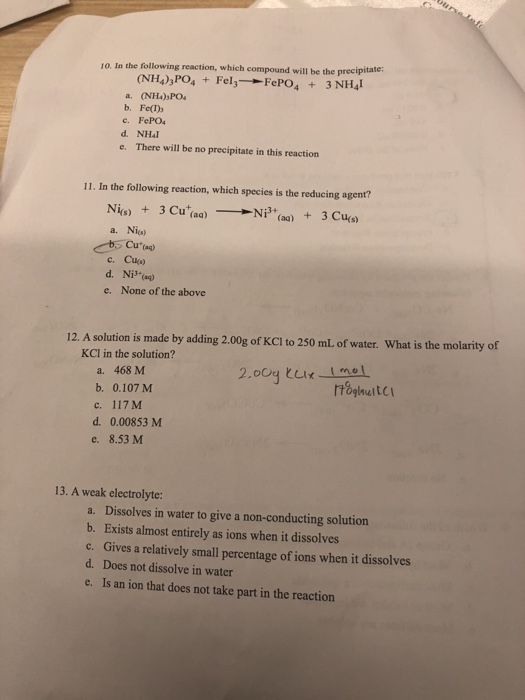 10. In the following reaction, which compound will be the precipitate (NH4) PO + Fel -FePO4 + 3 NH4I a, (NH4)3PO4 b. Fe(T) c.