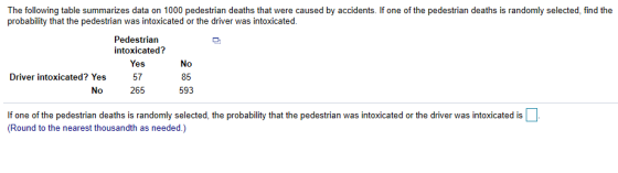 The following table summarizes data on 1000 pedestrian deaths that were caused by accidents. If one of the pedestrian deaths