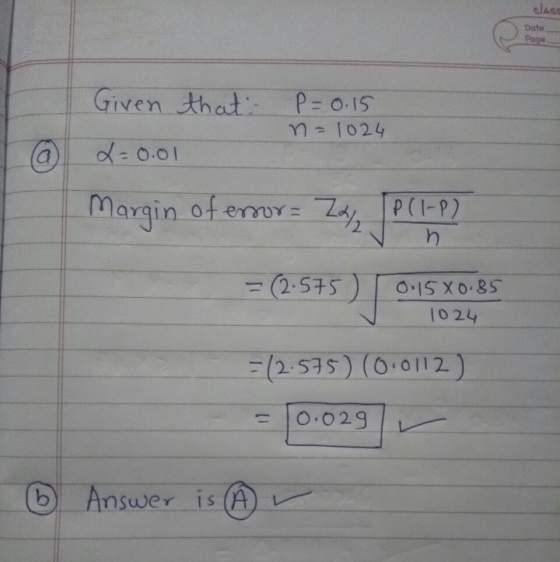 clas Date Page P=0.15 n=1024 @ Given that =0.01 Margin of enor: Zay, JPCI-P3 = (2-545) 0.15X0495 = 12.575) (010112) = 0.029 A