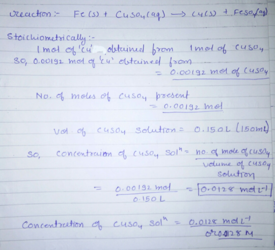 reaction - Fe(s) + Cusou (49) >140) + fesoylag) Stoichiometrically :- Imol of cu obtained from Imol of cusoy So, 0.00192 mol