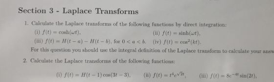 Section 3 - Laplace Transforms 1. Calculate the Laplace transforms of the following functions by direct integration: (i) f(t)