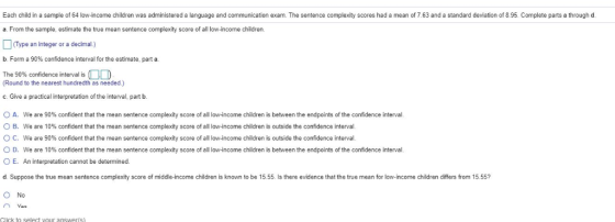 Each child in a sample of 64 low-income children was administered a language and communication exam. The sentence complexity