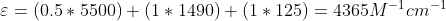 \varepsilon =(0.5*5500)+(1*1490)+(1*125)=4365M^{-1}cm^{-1}