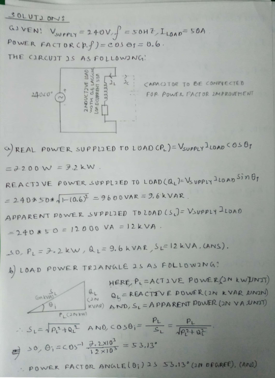 SOLUTO ON: GIVEN: VSUPPLY = 240V; f = 50HZ, I lowp=50A POWER FACTOR CPS = COS OY = 0.6 .. THE CIRCUITS AS FOLLOWING: 2NDUCTIV