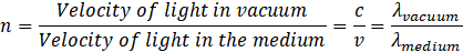 Velocity of light in vacuum velocity of light in the medium λvacuum λmediurn c v