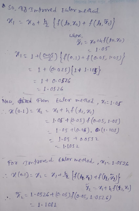 For Improved ever method , N, -1.0526 aso, By Improved Euler method Hi = Hot Ą {f(do , Xo) + f ( to, XJ} where, 5, = Xothf (t