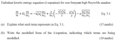 Tubulent kinetic energy equation (k-equation) for non-buoyant high Reynolds number: ak --utensions (-) dudul Ох, Ох, Eq. 3.1