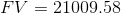 FV=21009.58