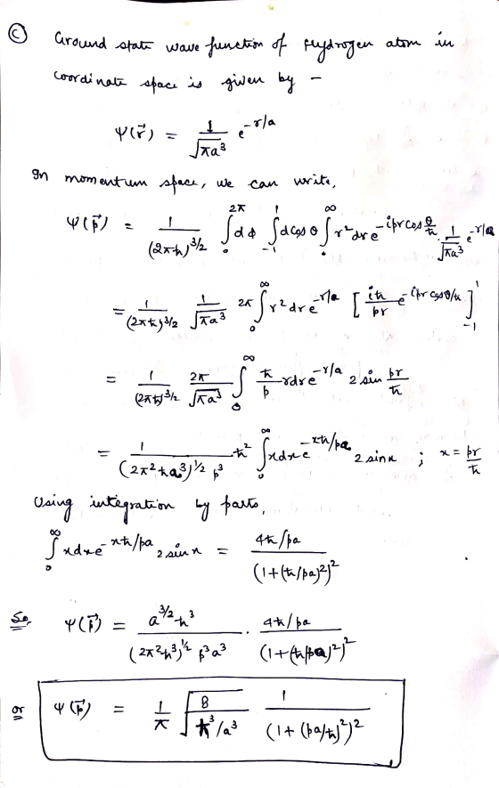 around state wave function of phydrogen atom in coordinate space is given by ۷(7) terla Jaa² gn momentum space, we can write,