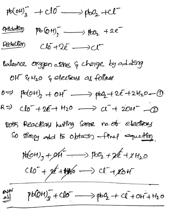 Pb(OH)3 +do p boz tel oxidation PBOH) - pboz the Reduction clotzé i Balance oxygen atoms & charge by adding - OHT & H2O & ele