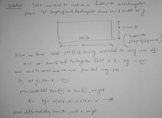 Solutions ne Since need to enclose a field with a rectangular fence, let length of such Rectangular fence ben a breath be y y