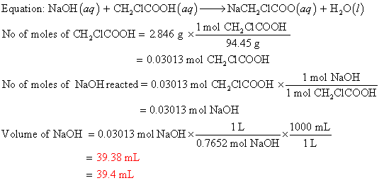 Equation: NaOH(aq) + CH,CICOOH(aq) →→NACH,CICOO(aq) +H20(1) No of moles of CH,CICOOH = 2846 g x 1 mol CH CI COOH 94.45 g 0.03