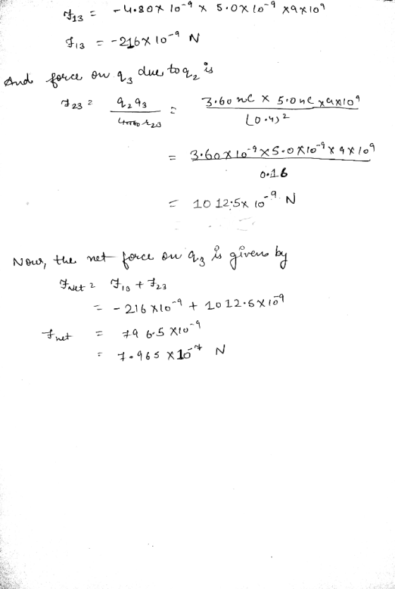 - -4. 8ox lo-9 x 5.0x to 9 x9x109 And F1s = -216X10-9 N force ow.qz due toq, is 7232 9293 . 3.bone X 5ione xaxo 10.432 Cator