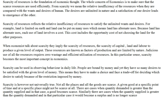 Scarcity of resources is the foundation of economic thought. The whole concern of Economics is to make sure that the scarce r