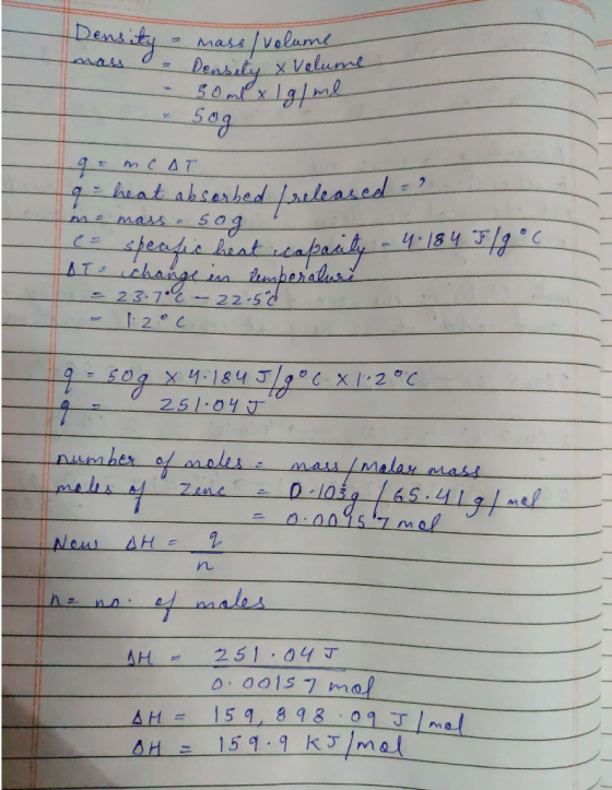 Density = mass/ volume mass Densite x volume - 50 ml x 1g/ml - 50g 9 = mcAT 9 = heat absorbed (released me mass sog e = speci