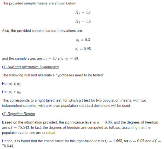 The provided sample means are shown below: X1 = 4.7 X2 = 4.5 Also, the provided sample standard deviations are: $1 = 0.3 82 =