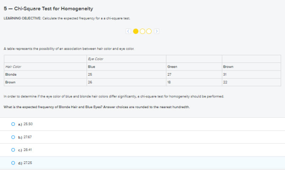 5 - Chi-Square Test for Homogeneity LEARNING OBJECTIVE: Calculate the expected frequency for a a chi-square test. BOOO A tabl