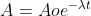 A =Ao e^{-\lambda t}