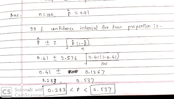 0.4 n=100 Ans Lonfidence intnal fr tuspn portion is- () এ O.41(1-0.41) P z o.4 2.S76 o.1267 O.4 0.283 . 537 CS Scahned with C