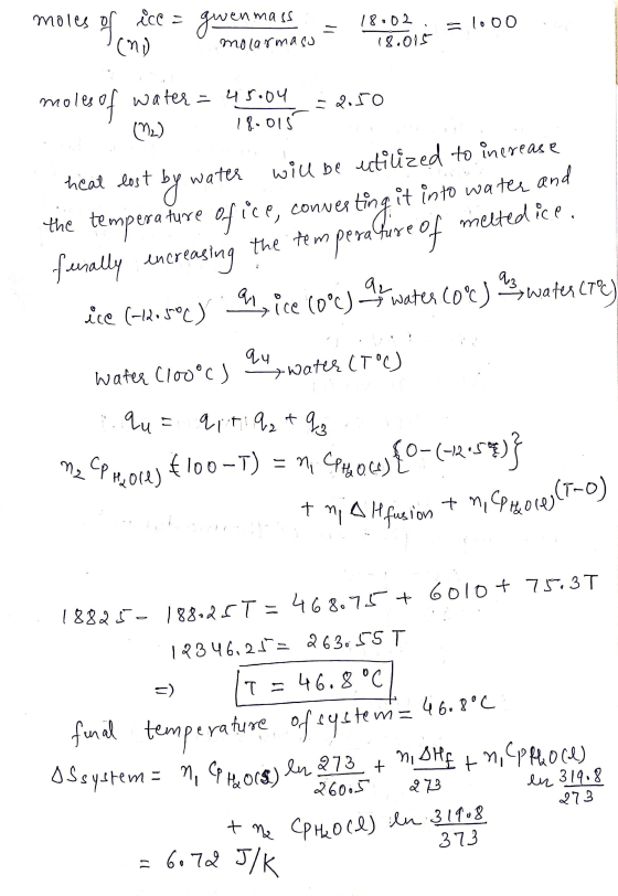 moles of ice = gwenmass - 18.02. = 1000 18.015 euro molarmasu moles of water = 45004 - 2,50 1 (M2) 18.015 heal lost by water