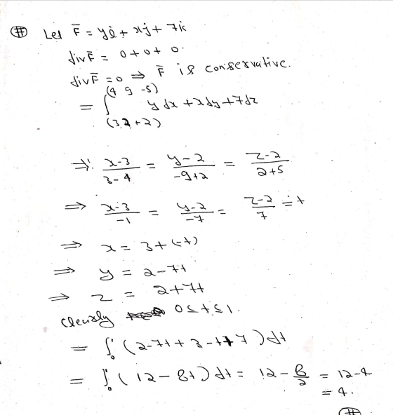itt + Let F = yet ijt ti Hiv Ě = 0+0+ dive zo Ž is conservative. (4 9-5) y dx tady +7 de = (3.2+3) * x-3 e-h = e-2 ste 3-4 ex