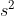 s^{2}